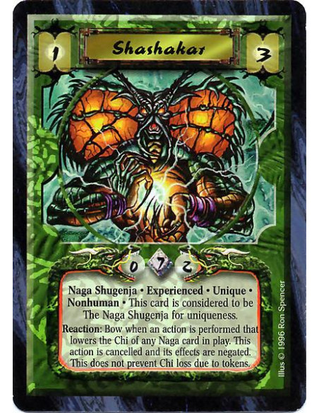 Shashakar Exp  - Experienced Naga Shugenja. Unique Reaction: Bow Shashakar when an action is performed that lowers the Chi of an