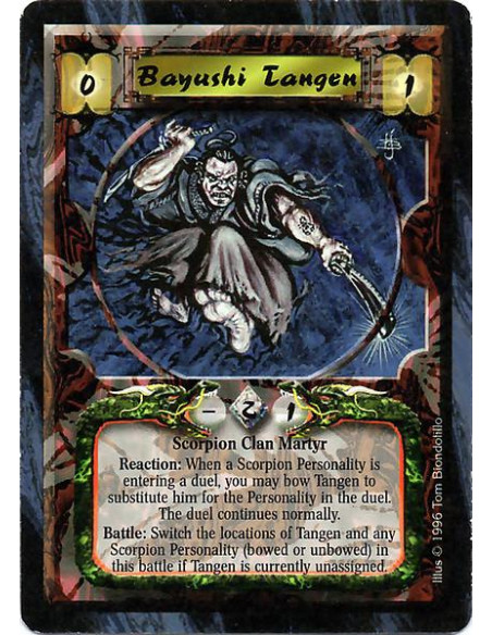 Bayushi Tangen  - Scorpion Clan Martyr Reaction: When a Scorpion Personality is entering a duel, you may bow Tangen to substitut