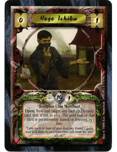 Yogo Ichiba  - Scorpion Clan Merchant Open: Bow and target any face up Dynasty card that is not in play. The gold cost of that c