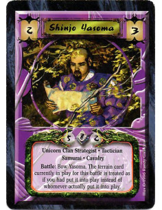 Shinjo Yasoma  - Unicorn Clan Strategist. Tactician. Samurai. Cavalry Battle: Bow Yasoma. The terrain card currently in play for