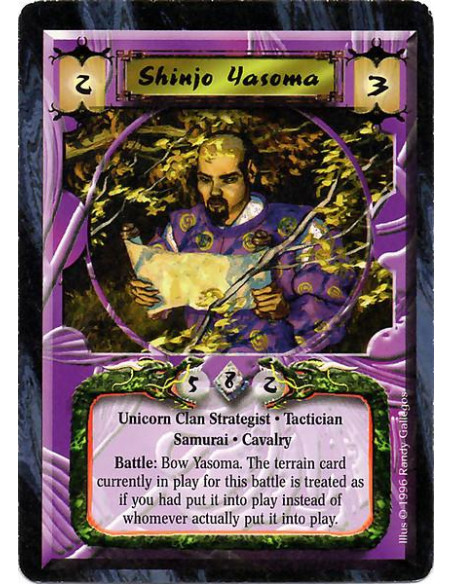 Shinjo Yasoma  - Unicorn Clan Strategist. Tactician. Samurai. Cavalry Battle: Bow Yasoma. The terrain card currently in play for
