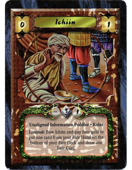 Ichiin  - Unaligned Information Peddler. Kolat Limited: Bow Ichiin and pay four gold to put one card from your Fate Hand on the 