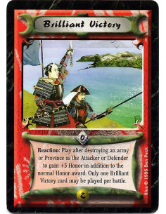 Brilliant Victory  - Reaction: After you destroy one or more provinces or units by winning a battle: Gain 3 Honor.