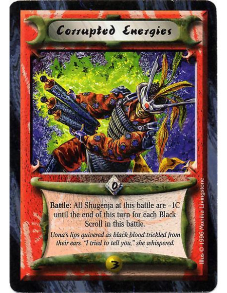 Corrupted Energies  - Battle: All Shugenja at this battle are -1C until the end of this turn for each Black Scroll in this battl