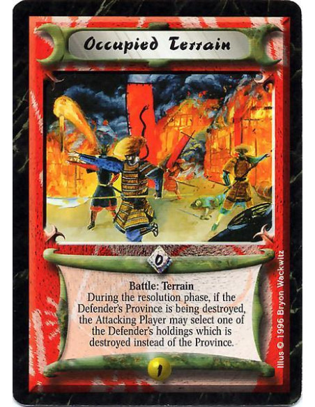 Occupied Terrain  - Battle: Terrain. Only the Attacker may play Occupied Terrain. If the Attack is successful, and the Province 