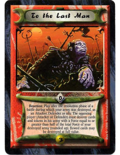 To the Last Man  - Reaction: Play this card after a Resolution Segment during which the opposing player destroyed an army contai