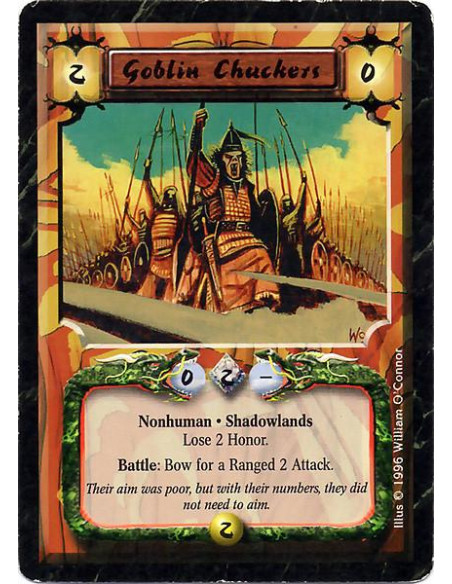 Goblin Chuckers  - Shadowlands · Nonhuman · Goblin · Lose 2 Honor. Battle: Bow this card: Ranged 2 Attack.