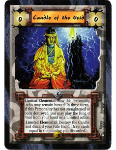 Candle of the Void  - Limited Elemental: Bow this Personality who may remain bowed. In three turns, if this Personality has not 