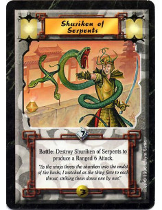 Shuriken of Serpents  - Battle: Destroy the Shuriken to produce a Ranged 6 Attack from the Shuriken.