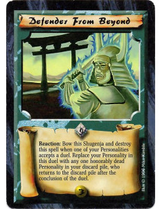 Defender From Beyond  - Reaction: Bow this Shugenja and destroy this spell when one of your Personalities accepts a duel. Replac