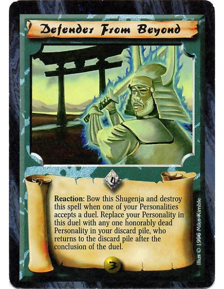 Defender From Beyond  - Reaction: Bow this Shugenja and destroy this spell when one of your Personalities accepts a duel. Replac