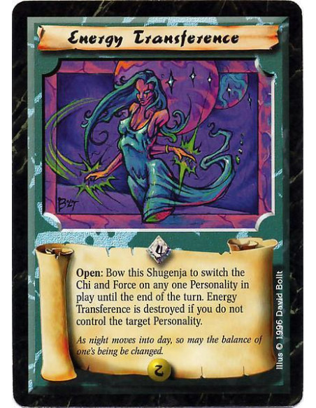 Energy Transference  - Open: Bow this Shugenja to switch the Chi and Force on any one Personality in play until the end of this 