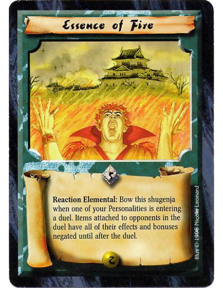 Essence of Fire  - Reaction Elemental: Bow this shugenja when one of your Personalities is entering a duel. Items attached to op