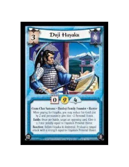 Doji Hayaku  - Crane Clan Samurai · Daidoji Family Founder · Harrier. When paying for Hayaku, you may reduce his Gold cost by 2 