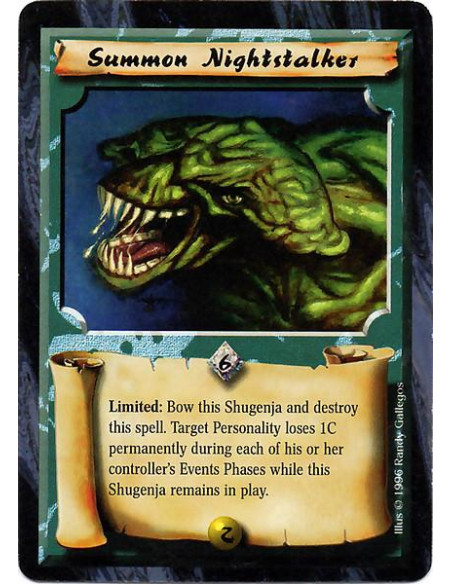 Summon Nightstalker  - Limited: Bow this Shugenja and destroy this spell. Target Personality loses 1C permanently during each of