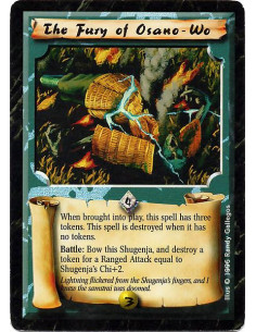 The Fury of Osano-Wo  - When you bring this Spell into play, place three tokens on it. When this Spell has no tokens, destroy it