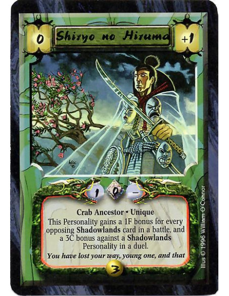 Shiryo no Hiruma  - Crab Ancestor. Unique. This Personality gets a 1F bonus for every opposing Shadowlands card in a battle and 