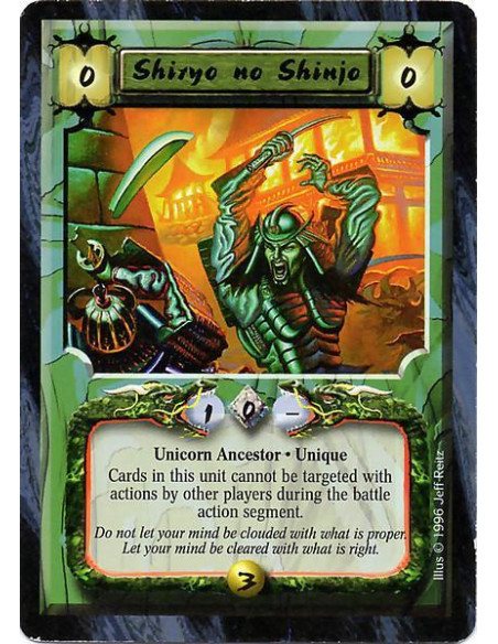 Shiryo no Shinjo  - Unicorn Ancestor. Unique Cards in this unit cannot be targetted with actions by other players during the bat