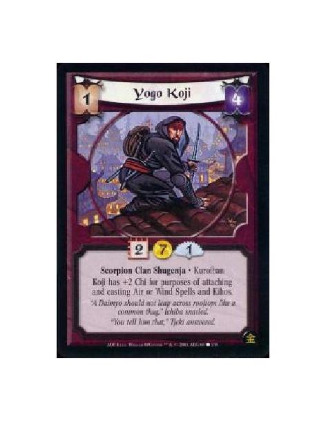 Yogo Koji (Francés)  - Scorpion Clan Shugenja * Kuroiban Koji has +2C for purposes of attaching and casting Air or Wind spells a