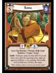 Ikoma (Spanish)  - Lion Clan Samurai · Disciple of the Kami · Tactician · Unique · Loyal. Battle: If Ikoma's army has less total