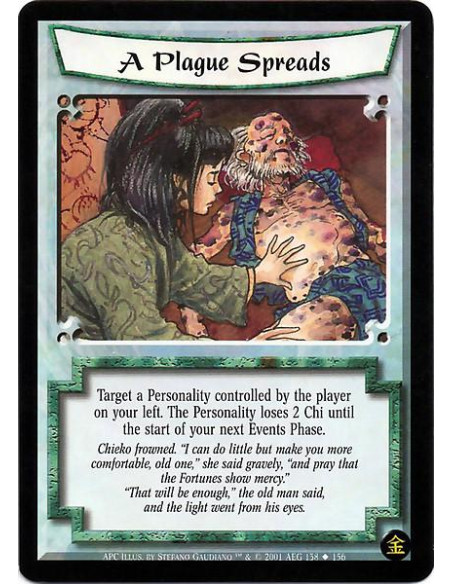 A Plague Spreads  - Target a Personality controlled by the player on your left. The Personality loses 2 Chi until the start of y
