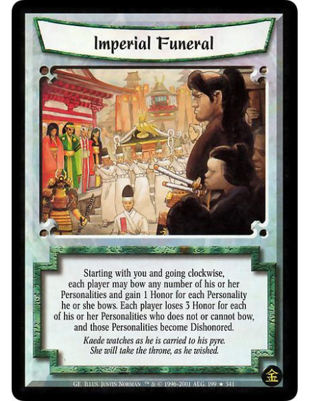 Imperial Funeral  - Starting with you and going clockwise, each player may bow any number of his or her Personalities and gain 1