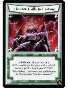 Thunder Calls to Fortune  - Until the start of your next turn all personalities in the game with a printed gold cost greater tha 2