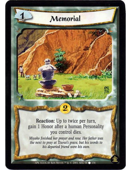 Memorial  - Reaction: Up to twice per turn, gain 1 honor after a human personality you control dies.
