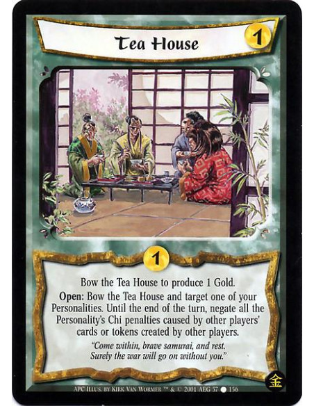 Tea House  - Bow the Tea House to produce 1 Gold. Open: Bow the Tea House abd target one of your Personalities. Until the end of