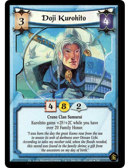 Doji Kurohito  - Crane Clan Samurai Kurohito gains +2F/+2C while you have over 20 Family Honor.