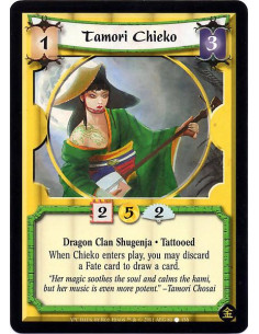 Tamori Chieko  - Dragon Clan Shugenja. Tattooed When Chieko enters play, you may discard a Fate card to draw a card.