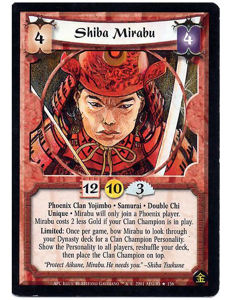 Shiba Mirabu (Francés)  - Phoenix Clan Yojimbo. Samurai. Double Chi Unique Mirabu will only join a Phoenix player. Mirabu costs 