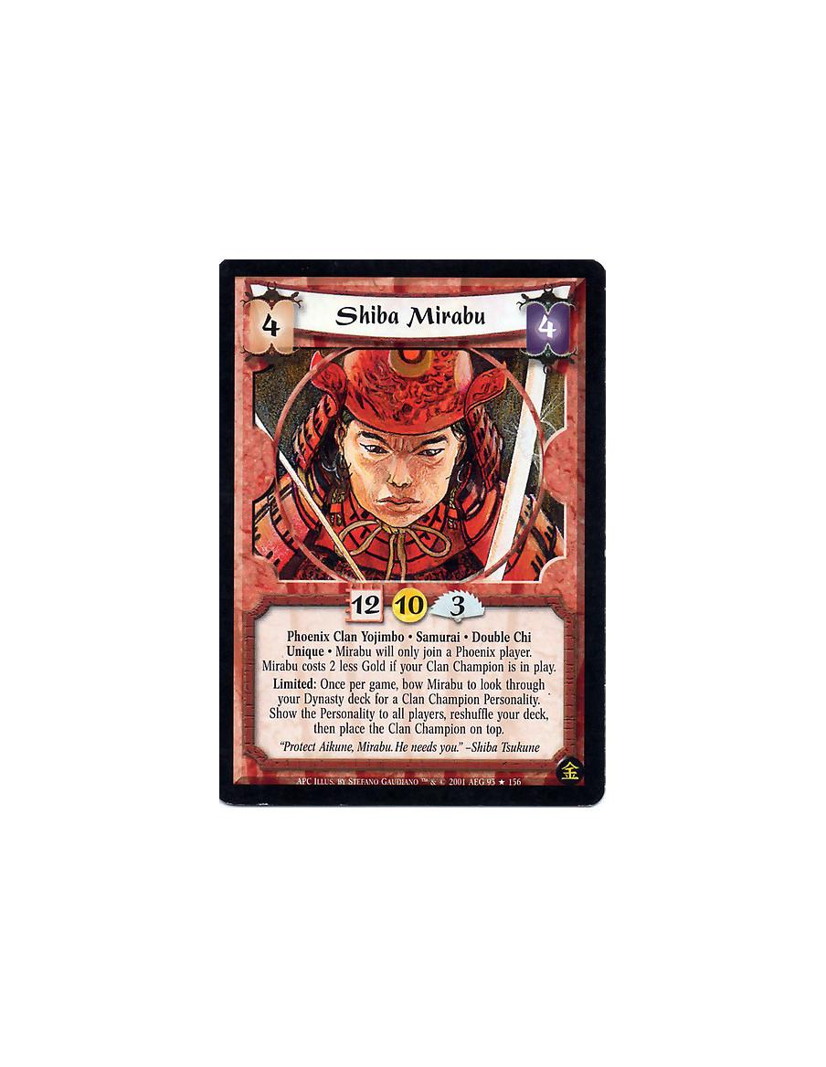 Shiba Mirabu (Francés)  - Phoenix Clan Yojimbo. Samurai. Double Chi Unique Mirabu will only join a Phoenix player. Mirabu costs 