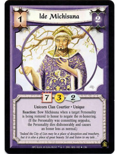 Ide Michisuna  - Unicorn Clan Courtier. Unique Reaction: Bow Michisuna when a target Personality is being restored to honor to n