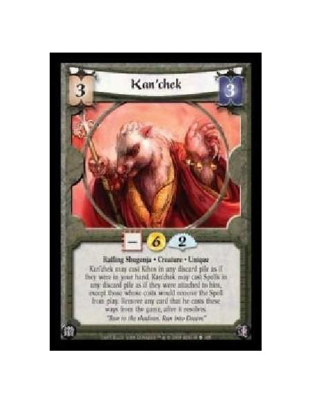 Kan'chek (Español)  - Ratling Shugenja · Creature · Unique. Kan'chek may cast Kihos in any discard pile as if they were in your 
