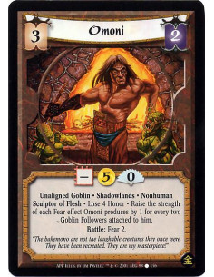Omoni  - Unaligned Goblin Shadowlands Nonhuman Sculptor of Flesh Lose 4 Honor. Raise the strength of each fear effect Omoni prod