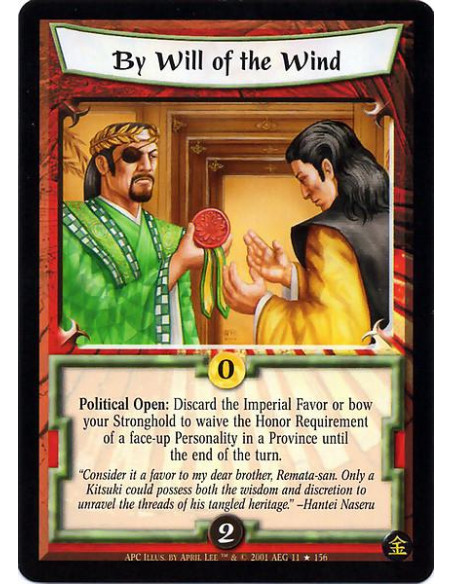 By the Will of the Wind  - Political Open: Discard the Imperial Favor or bow your Stronghold to waive the Honor Requirement of a