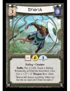 D'nir'ch  - Ratling · Creature. Battle: Pay 2 Gold: Target a Ratling Personality at D'nir'ch's battlefield. Give him a +1F/+1C W