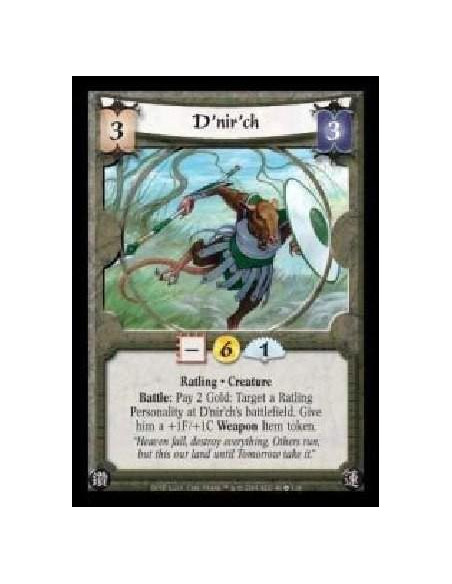D'nir'ch  - Ratling · Creature. Battle: Pay 2 Gold: Target a Ratling Personality at D'nir'ch's battlefield. Give him a +1F/+1C W