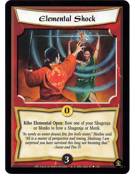Elemental Shock  - Kiho Elemental Open : Bow one of your Shugenja or Monks to bow a Shugenja or Monk.