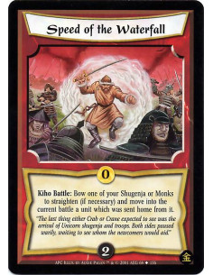 Speed of the Waterfall  - Kiho Battle : Bow one of your Shugenja or Monks to straighten (if necessary) and move into the current