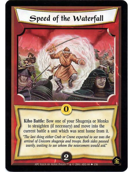 Speed of the Waterfall  - Kiho Battle : Bow one of your Shugenja or Monks to straighten (if necessary) and move into the current