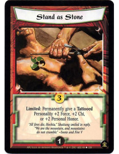 Stand as Stone  - Limited : Permanently give a Tattooed Personality +2 Force, +2 Chi, or +2 Personal Honor