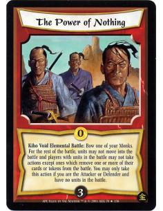 The Power of Nothing  - Kiho Void Elemental Battle : Bow one of your Monks. For the rest of the battle, units may not move into 