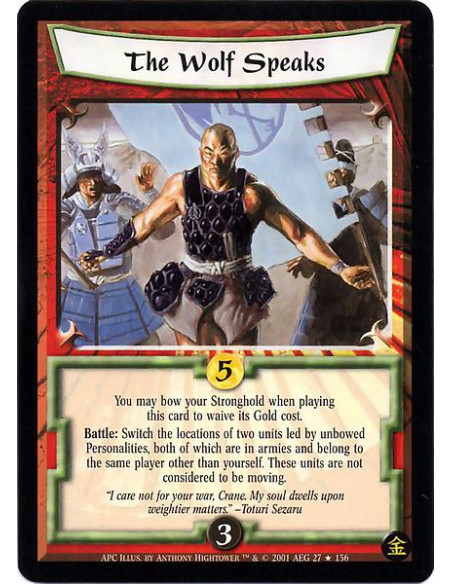 The Wolf Speaks FOIL  - You may bow your Stronghold when playing this cards to waive its Gold cost. Battle : Switch the location