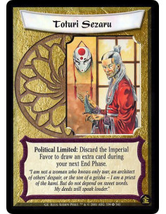 Toturi Sezaru  - The Wolf Political Limited: Discard the Imperial Favor to draw an extra card during your next End Phase.