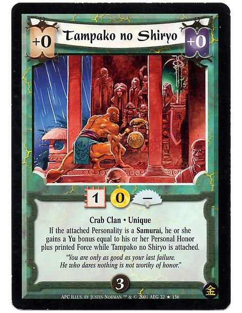 Tampako no Shiryo (Francés)  - Crab Clan. Unique If the attached personality is a Samurai, he or she gains a Yu bonus equal to h