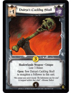 Dairya's Cackling Skull  - Shadowlands Weapon. Unique Lose 3 Honor. Open: Bow Dairya's Cackling Skull to straighten a Follower i