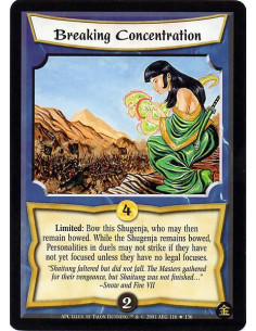 Breaking Concentration FOIL  - Limited: Bow this Shugenja, who may then remain bowed. While the Shugenja remains bowed, Personal