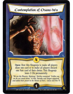 Contemplation of Osano-Wo  - Open: Bow this Shugenja to make all players draw one card or to make all players discard one Fate c